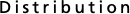 Distribution